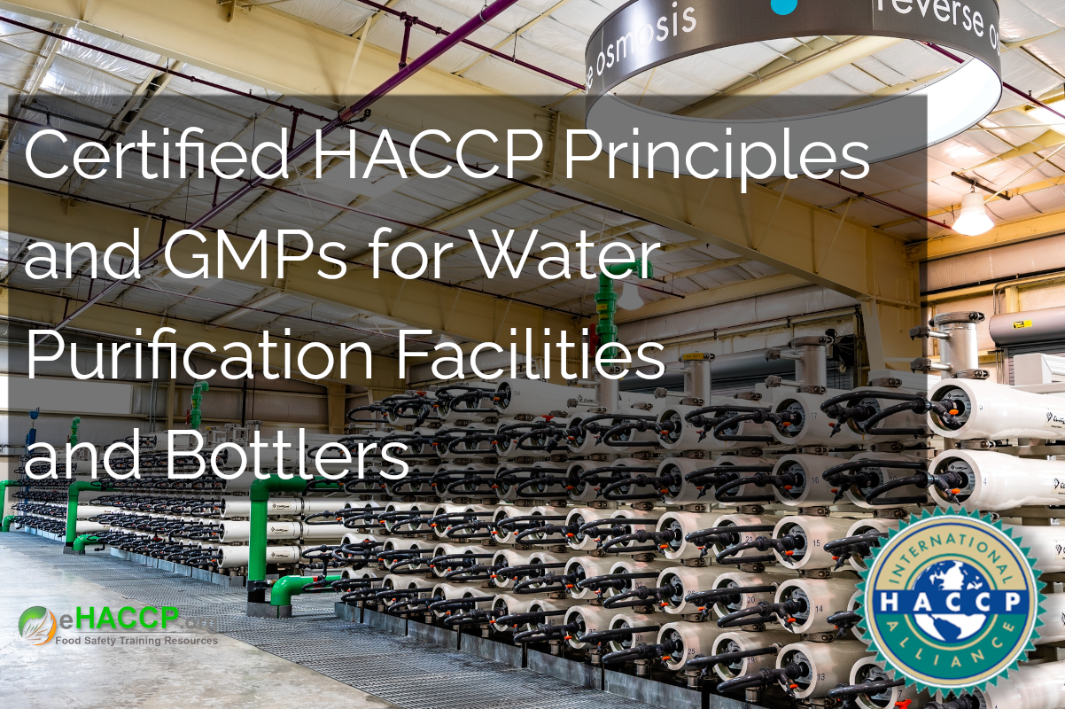 Certified HACCP Principles and GMPs for Water Purification Facilities and Bottlers