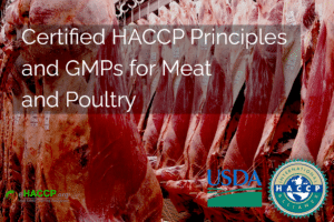 Certified HACCP Principles and GMPs for Meat and Poultry Processors