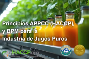 Principios HACCP y BPM para la Industria de Jugos Puros
